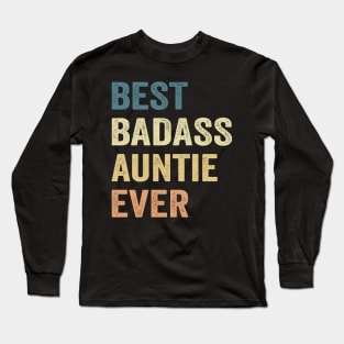 Auntie Best Badass Auntie Ever. Gift Long Sleeve T-Shirt